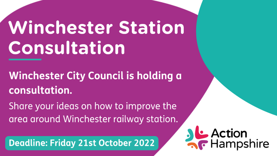 A graphic with a purple 'pebble' reading: 'Winchester Station Consultation: Winchester City Council is holding a consultation. Share your ideas on how to improve the area around Winchester railway station. Deadline: Friday 21st October 2022' in white writing and blue highlights (deadline). A cyan pebble slightly overlaps on the right. The Action Hampshire logo is in the bottom right.